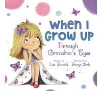 When I Grow Up Through Grandma's Eyes