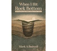 When I Hit Rock Bottom: Movements God Makes When I Can’t Move