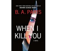 When I Kill You: A Novel