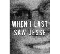 When I Last Saw Jesse