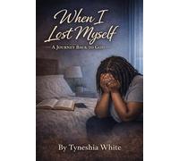 When I Lost Myself: A Journey Back to God