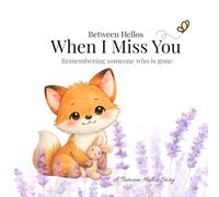 When I Miss You: Remembering someone who is gone