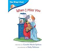 When I Miss You (The Way I Feel Books)