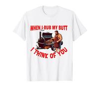 When I Rub My Butt I Think of You BBQ Barbecue Barbeque T-Shirt