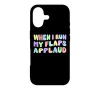 When I Run My Flaps Applaud Edgy Adult Humor Naughty Funny Case for iPhone 17