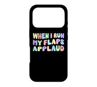 When I Run My Flaps Applaud Edgy Adult Humor Naughty Funny Case for iPhone 17 Pro