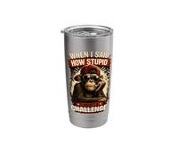 When I Said How Stupid Can You Be Sarcastic Saying Ironic Stainless Steel Insulated Tumbler