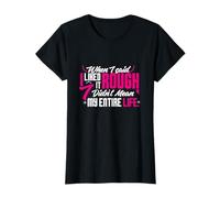 When I said I like it rough, I didn't mean my whole life. T-Shirt