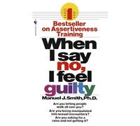 When I Say No, I Feel Guilty: How to Cope, Using the Sk - Mass Market Paperback