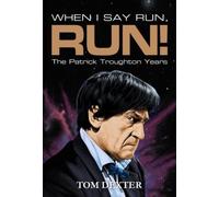 When I Say Run, Run! - The Patrick Troughton Years: The Patrick Troughton Years