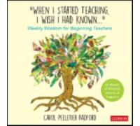 "When I Started Teaching, I Wish I Had Known..." : Weekly Wisdom for Beginning Teachers
