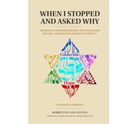 WHEN I STOPPED AND ASKED WHY: The Beauty of Jewish Wisdom for Today's Challenges