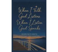 When I Talk, God Listens: A Daily Journal for Prayer, Reflection & Quiet Listening