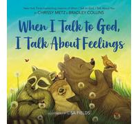 When I Talk to God, I Talk About Feelings by Chrissy Metz Hardcover Book