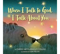 When I Talk to God, I Talk About You