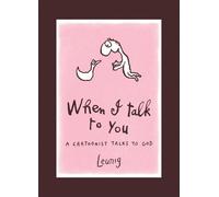 When I Talk to You: A Cartoonist Talks to God