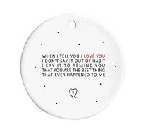 When I Tell You I Love You Sentimental Keepsake Hanging Ceramic Ornament Decoration Sign
