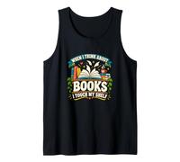 When I Think About Books I Touch My Shelf - Book Lovers Read Tank Top