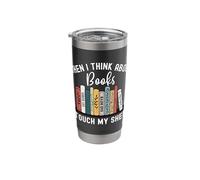 When I Think About Books I Touch My Shelf Dark Romance Smut Stainless Steel Insulated Tumbler