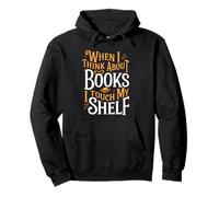 When I Think About Books I Touch My Shelf Funny Book Lover Pullover Hoodie