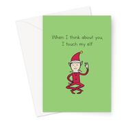 When I Think About You I Touch My Elf Greeting Card | Rude Christmas Card, Inappropriate Christmas Card, Joke Xmas Card, Rude Elf Card