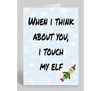 When I Think About You I Touch My Elf - Rude/Funny Premium Quality Christmas Card