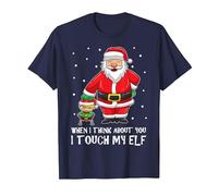 When I Think About You I Touch My Elf Shirt Funny Chirtsmas T-Shirt, Men, Navy Blue, 6X-Large