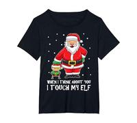 When I Think About You I Touch My Elf Shirt Funny Chirtsmas T-Shirt, Women's Plus, Black, 5X