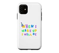 When I Wake Up I Will Be 15 Fifteen Birthday Case for iPhone 11