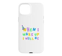 When I Wake Up I Will Be 15 Fifteen Birthday Case for iPhone 15 Plus