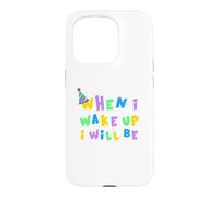 When I Wake Up I Will Be 15 Fifteen Birthday Case for iPhone 15 Pro