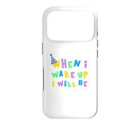 When I Wake Up I Will Be 15 Fifteen Birthday Case for iPhone 17 Pro