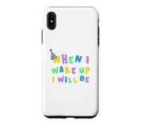 When I Wake Up I Will Be 15 Fifteen Birthday Case for iPhone XS Max