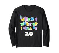 When I Wake Up I Will Be 20 Twenty Birthday Long Sleeve T-Shirt