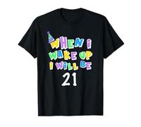When I Wake Up I Will Be 21 Twenty one T-Shirt