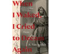 When I Waked, I Cried To Dream Again: Poems