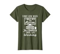 When I Walk in The Room The Computer Works IT Geek T-Shirt, Women, Olive Green, X-Large