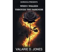 When I Walked Through The Darkness