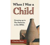 When I Was a Child: Growing Up in the Potteries in the 1840s