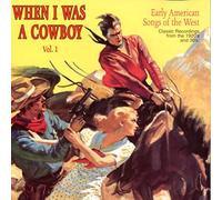 When I Was A Cowboy Volume 1