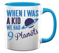 When I was A Kid We Had 9 Planets Ceramic Tea Coffee Mug Light Blue