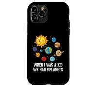 When I Was A Kid We Had 9 Planets Space Galaxy Women Men Case for iPhone 11 Pro