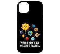 When I Was A Kid We Had 9 Planets Space Galaxy Women Men Case for iPhone 14 Plus