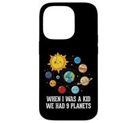 When I Was A Kid We Had 9 Planets Space Galaxy Women Men Case for iPhone 14 Pro