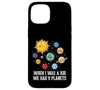 When I Was A Kid We Had 9 Planets Space Galaxy Women Men Case for iPhone 15