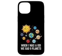 When I Was A Kid We Had 9 Planets Space Galaxy Women Men Case for iPhone 15 Plus