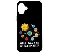When I Was A Kid We Had 9 Planets Space Galaxy Women Men Case for iPhone 16 Plus