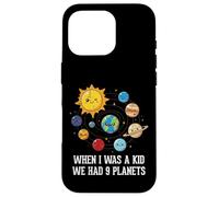 When I Was A Kid We Had 9 Planets Space Galaxy Women Men Case for iPhone 16 Pro
