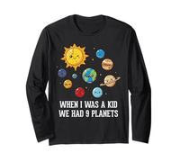 When I was A Kid We Had 9 Planets Space Galaxy Women Men Long Sleeve T-Shirt
