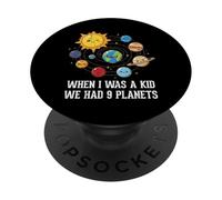 When I Was A Kid We Had 9 Planets Space Galaxy Women Men PopSockets Adhesive PopGrip